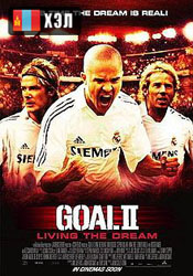 Goal II: Living the Dream (2007) HD Монгол хэлээр